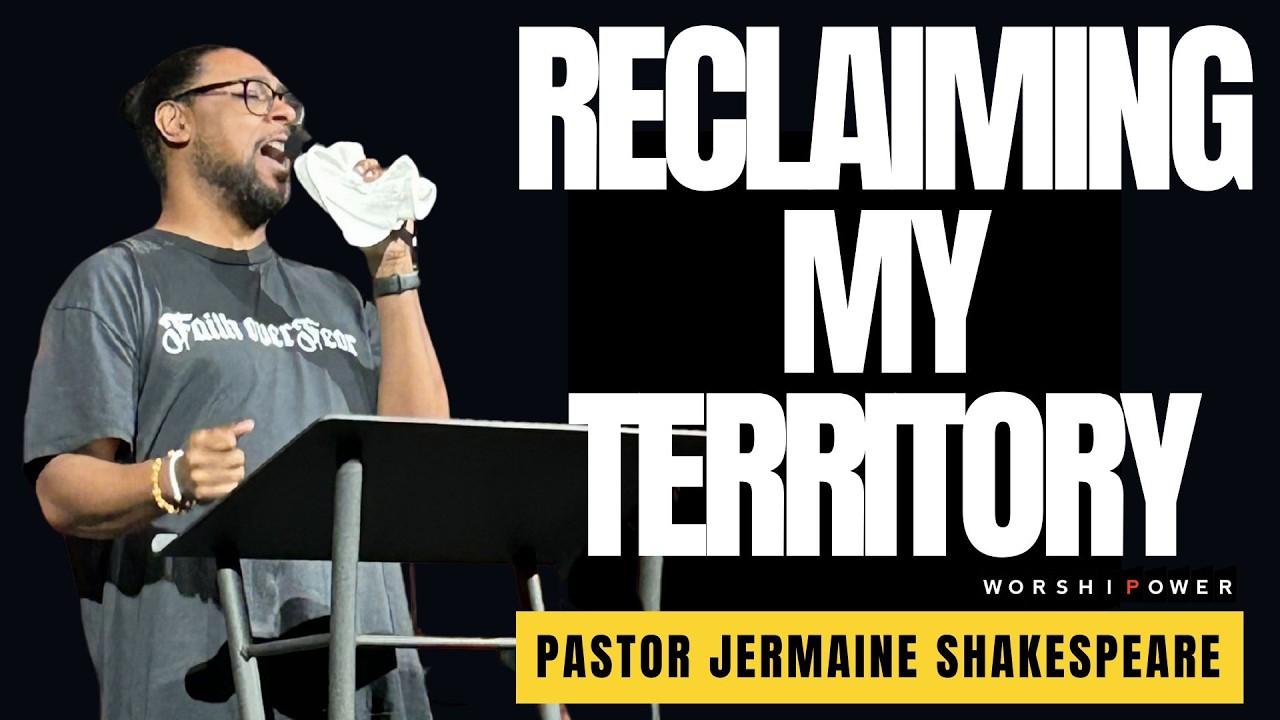 Reclaiming My Territory | Pastor Jermaine Shakespeare | WORSHIPOWER TORONTO