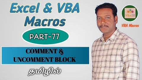PART 77 - EXCEL COMMENT & UNCOMMENT BLOCK BY USING VBA MACRO (TAMIL) | Kallanai YT
