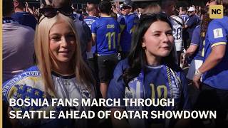 Bosnia Fans March Through Seattle Ahead of Qatar Showdown | AD1S