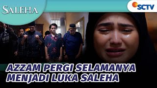 Kepergian Azzam Membawa Luka untuk Saleha | Saleha - Episode 70