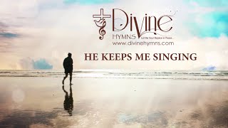 He Keeps Me Singing Song Lyrics | Divine Hymns Prime