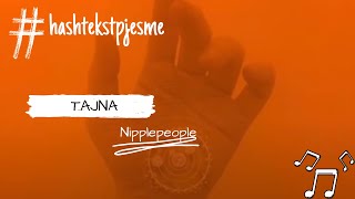 Nipplepeople - TAJNA ° Tekst