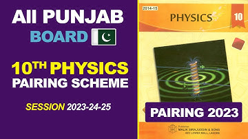 10th Class Physics Pairing Scheme 2023 - Physics Scheme 10th Class 2023 | FAST Science Academy