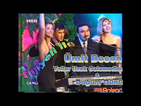 Ümit Besen - Yollar Uzak Gelemedim & Doğum Günü (Tanyeli ile)