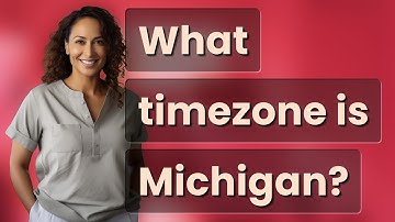 What timezone is Michigan?