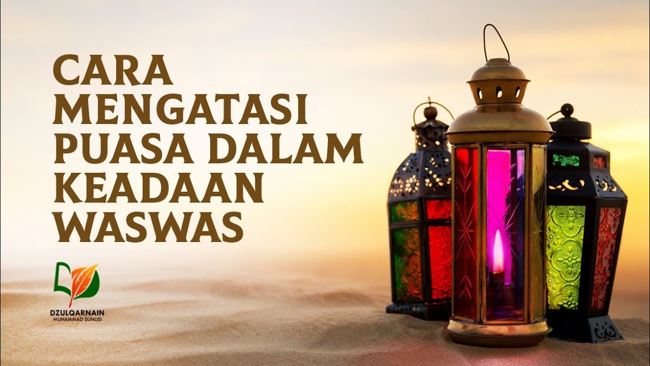 Cara Mengatasi Puasa dalam Keadaan Waswas