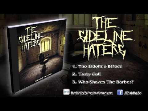 The Sideline Haters - Who Shaves The Barber (FULL EP 2015/HD)