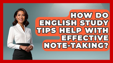 How Do English Study Tips Help With Effective Note-Taking? | Senior Year Strategies News