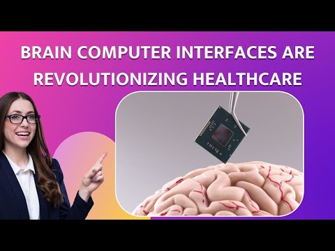Brain Computer Interfaces Are REVOLUTIONIZING Healthcare