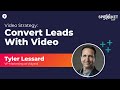 Convert More Leads With Video [Getting Started]