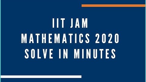 IIT JAM 2020 Questions (Mathematics) and answers with explanations. #IIT JAM # Mathematics 2020