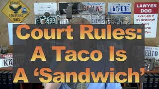 Court Rules:A Taco Is A ‘Sandwich’