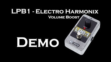 LPB-1 Volume Boost - Electro Harmonix - Demo