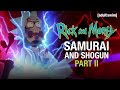 Samurai and Shogun Part 2 | Rick and Morty | adult swim