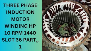 THREE PHASE INDUCTION MOTOR WINDING HP 10 RPM 1440 SLOT 36 PART,, 1