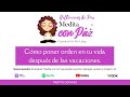 Reflexiones de Paz. Cómo poner orden en tu vida después de las vacaciones - Medita con Paz