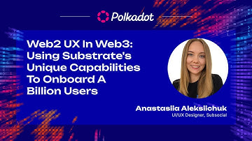 Web2 UX In Web3: Using Substrate