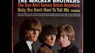 Watch Walker Brothers baby You Dont Have To Tell Me video
