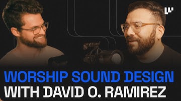 EP #59: The Best Advice for Worship Keys Sound Design with David O. Ramirez