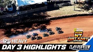 125 Heavy | NT Dirt Kart Title 2026 (Day 3) - Alice Springs - 19th Jul 2026 | Clay-Per-View