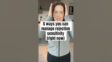 5 Ways you can manage Rejection Sensitivity |RSD| (right now!)