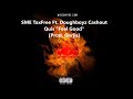 Sme taxfree ft doughboyz cashout quis  feel good prod gorjis