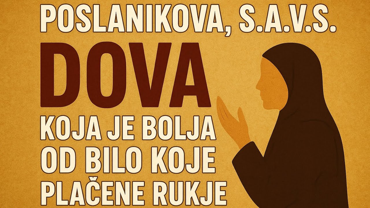 POSLANIKOVA,S.A.V.S., DOVA KOJA JE BOLJA OD BILO KOJE PLAĆENE RUKJE