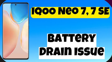 How To Fix Battery Drain Issue  IQOO Neo 7, 7 SE || Why Battery Draining So Fast