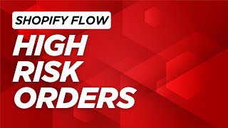 Use Shopify Flow to Save Money and Stop Getting SCAMMED on High Risk Orders!