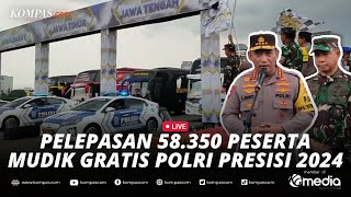 🔴LIVE - Kapolri, Panglima TNI dan Menhub Melepas Peserta Mudik Gratis Polri Presisi 2024