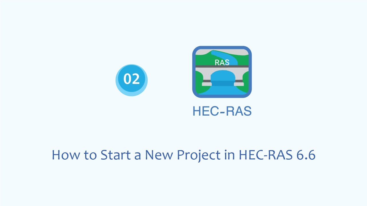 How to start a new project in HEC-RAS 6.6 - YouTube