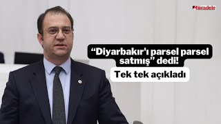 Diyarbakırı Parsel Parsel Satmış Dedi Tek Tek Açıkladı