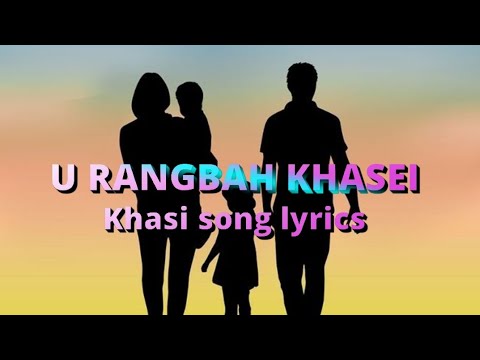 U Rangbah Khasei  New khasi song  Full song lyrics  JS 04 official channel