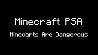 Minecarts are Dangerous! - Minecraft PSA