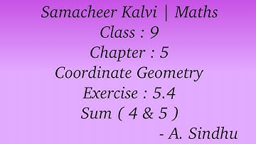 9th Maths Samacheer | Chapter 5 | Coordinate Geometry | Exercise 5.4 | Sum  ( 4 & 5 )