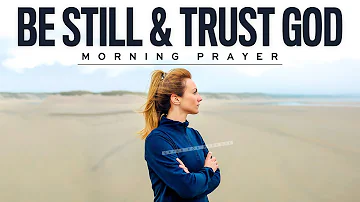 God Is Right By Your Side (TRUST HIM) | A Blessed Morning Prayer To Start Your Day