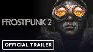 Frostpunk 2   Official Gameplay Trailer