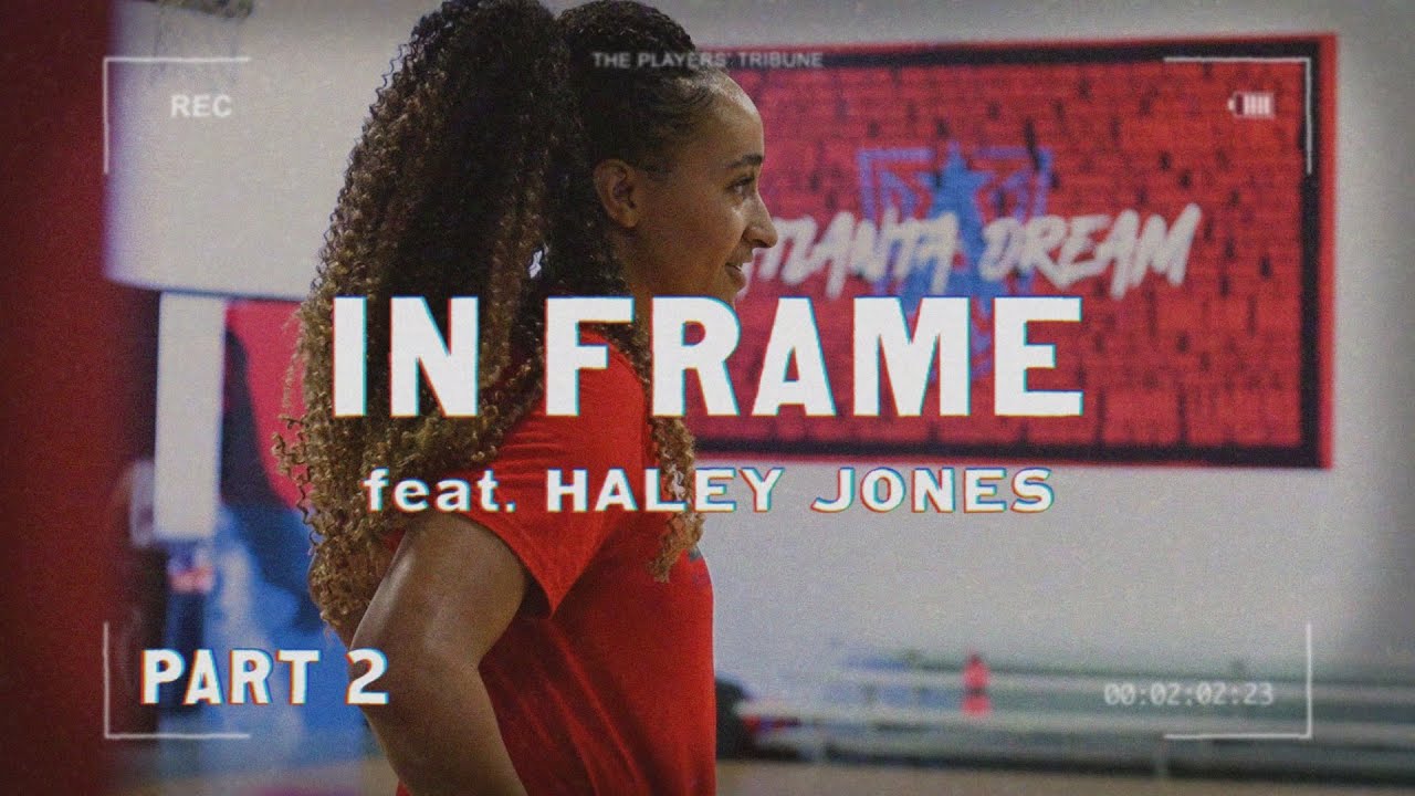 Haley Jones | In Frame | Pt. 2 - Rookie Life | The Players’ Tribune