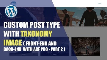 Custom post type and taxonomy with taxonomy image with ACF PLUGIN PRO - PART 4
