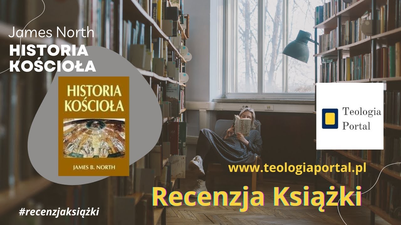"Historia Kościoła" Jamesa B. Northa – Recenzja książki