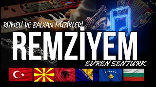 Remziyem - Evren Şentürk - Rumeli Şarkıları Ve Balkan Müzikleri
