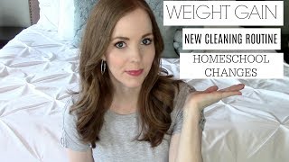 LIFE UPDATE 2019 | NEW CLEANING & HOMESCHOOLING ROUTINE, WEIGHT GAIN & MORE