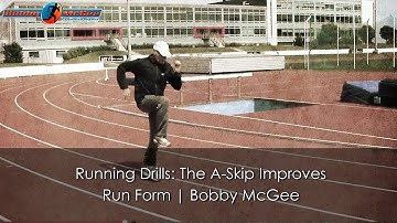 Running Drills: The A-Skip Improves Run Form | Bobby McGee