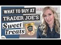 WHAT TO BUY at TRADER JOE'S || Top 5 SWEET Treats