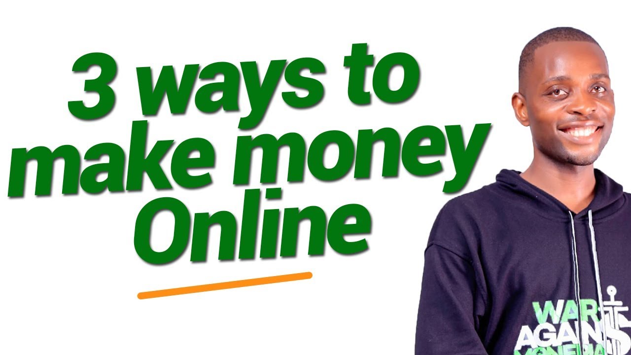 3 WAYS TO MAKE MONEY ONLINE - YouTube