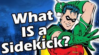 The Philosophy of Sidekicks, What Even ARE They?