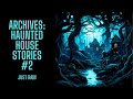 The archive project  haunted house stories 2  just rain version  scary stories in the rain