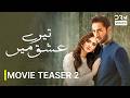 TERE ISHQ MEI – Teaser | Hira Mani &amp; Affan Waheed | New Movie | 7J2O