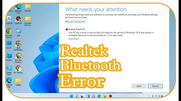 Whats Needs Attention / Realtek Bluetooth Error Windows 10 Update Time Error Showing / Realtek Error
