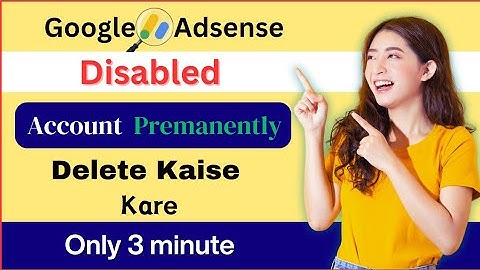 How to Delete Disabled Google AdSense Account Permanently || Latest Updated Video 2024